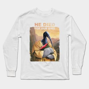 He Died For Our Bins Long Sleeve T-Shirt